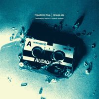 Freeform Five - Break Me ((Remixes))