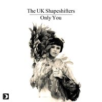 The UK Shapeshifters - Only You