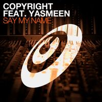 Copyright featuring Yasmeen - Say My Name