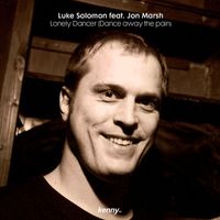 Luke Solomon featuring Jon Marsh - Lonely Dancer (Dance Away The Pain)