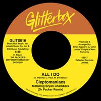 Cleptomaniacs featuring Bryan Chambers - All I Do (Dr Packer Remix)