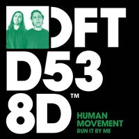 Human Movement - Run It By Me