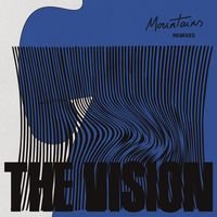 The Vision featuring Andreya Triana - Mountains (Remixes)
