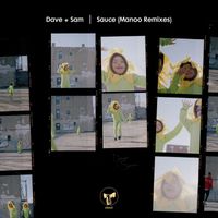 Dave + Sam - Sauce (Manoo Remixes)