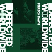 Ferreck Dawn - Defected Worldwide (DJ Mix)