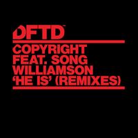 Copyright featuring Song Williamson - He Is (Remixes)