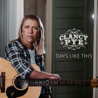 Clancy Pye - Days Like This
