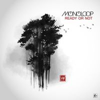 Monoloop - Ready or Not