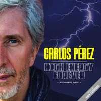 Carlos Pérez - High Energy Forever (Extended Power Mix)