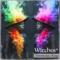 Downtempo Kings - Witches
