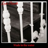 Linda Burnetti - Wade in the Water
