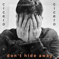 Cicero - Don't Hide Away