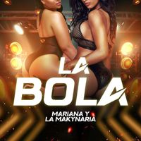 MARIANA Y LA MAKYNARIA - La Bola
