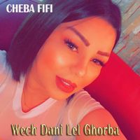 Cheba Fifi - Wech Dani Lel Ghorba