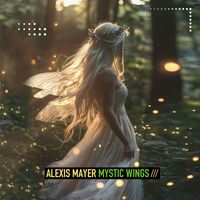 Alexis Mayer - Mystic Wings