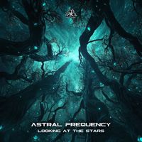 Astral Frequency - Looking At The Stars