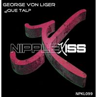 George Von Liger - ¿Que Tal?