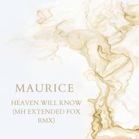 Maurice - Heaven will know (MH Extended Fox RMX)