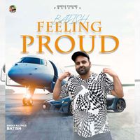 Batish - Feeling Proud
