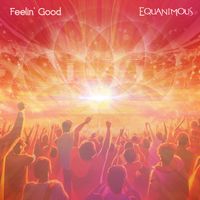 Equanimous - Feelin' Good