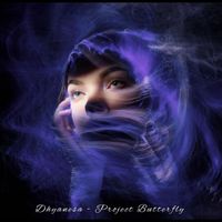 Project Butterfly - Dhyanesa