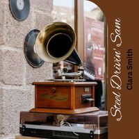 Clara Smith - Steel Drivin' Sam