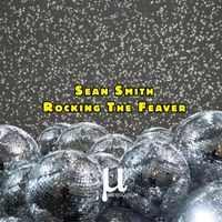 Sean Smith - Rocking The Feaver (Edit)