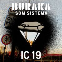 Buraka Som Sistema - IC19