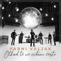 Parni Valjak - Otkad te ne viđam često