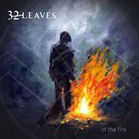 32 Leaves - Of The Fire
