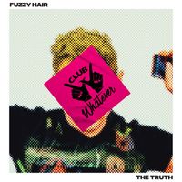 Fuzzy Hair - The Truth