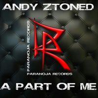 Andy Ztoned - A Part of Me