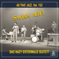Hazy Osterwald Sextett - Swiss Air!