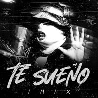 IMIX - TE SUEÑO