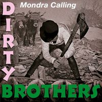 Dirty Brothers - Mondra Calling