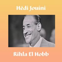 Hedi Jouini - Rihla El Hobb