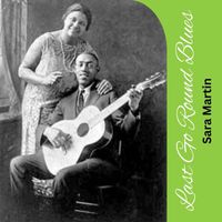 Sara Martin - Last Go Round Blues