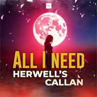 Herwell's Callan - All I Need