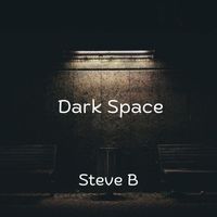 Steve B - Dark Space