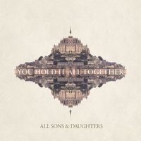 All Sons & Daughters - You Hold It All Together