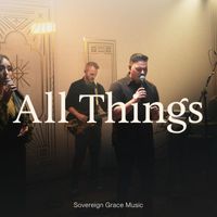 Sovereign Grace Music - All Things