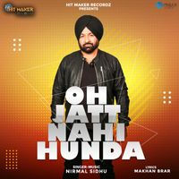 Nirmal Sidhu - Oh Jatt Nhi Hunda