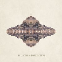 All Sons & Daughters - Poets & Saints