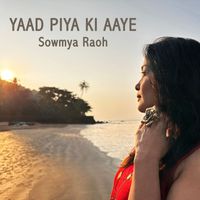 SOWMYA RAOH - Yaad Piya Ki Aaye