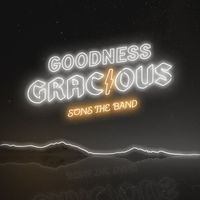 SONS THE BAND - Goodness Gracious