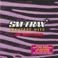SM-Trax - Greatest Hits ... In Motion