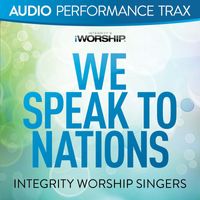 Integrity Worship Singers - We Speak to Nations