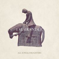 All Sons & Daughters - I Surrender
