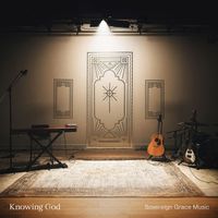 Sovereign Grace Music - Knowing God