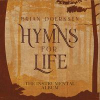 Brian Doerksen - Hymns For Life